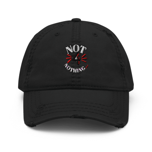 " Not for Nothing " Distressed Dad Hat